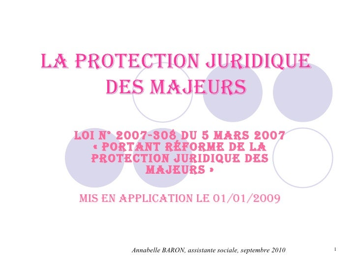 La protection juridique des majeurs La protection juridique des majeurs