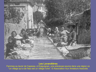 Les Lavandières Femmes au lavoir de Capesse, à Draguignan, une précieuse source dans une région où &quot;un village qui a ...