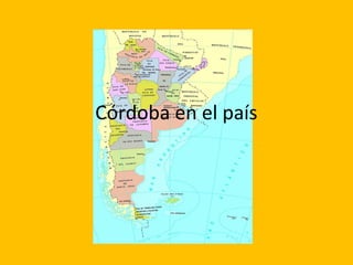 Córdoba en el país 
 