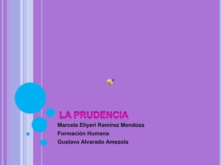 Marcela Eliyeri Ramírez Mendoza
Formación Humana
Gustavo Alvarado Amezola
 