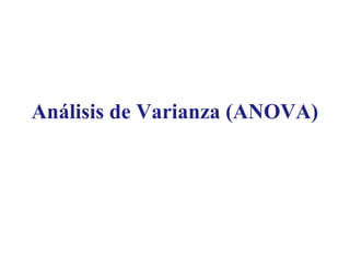Análisis de Varianza (ANOVA)

 