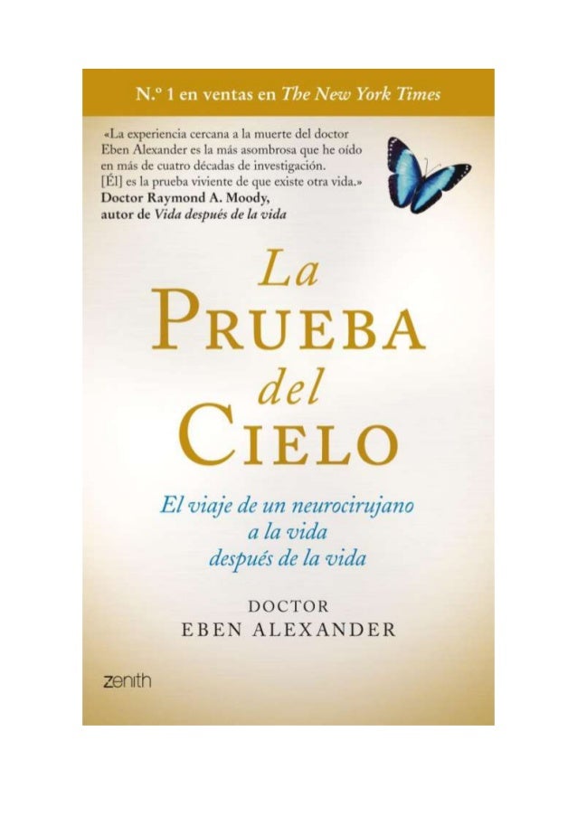 La prueba del cielo dr eben alexander La prueba del cielo dr eben alexander