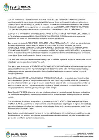 Página 3
Que, con posterioridad a dicho tratamiento, la JUNTA ASESORA DEL TRANSPORTE AÉREO cuya función
consiste en evalua...