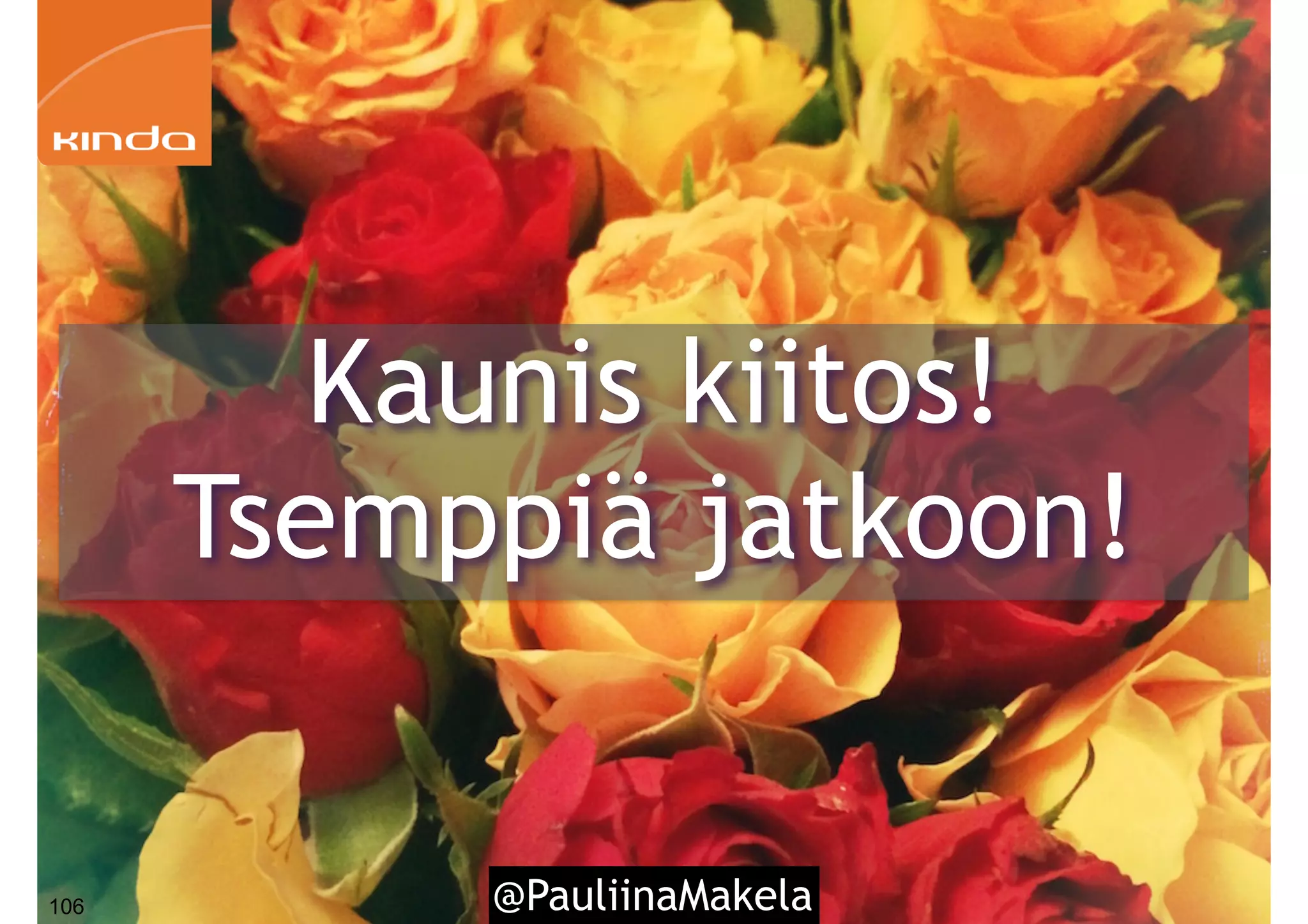 @PauliinaMakela106
Kaunis kiitos!
Tsemppiä jatkoon!
 