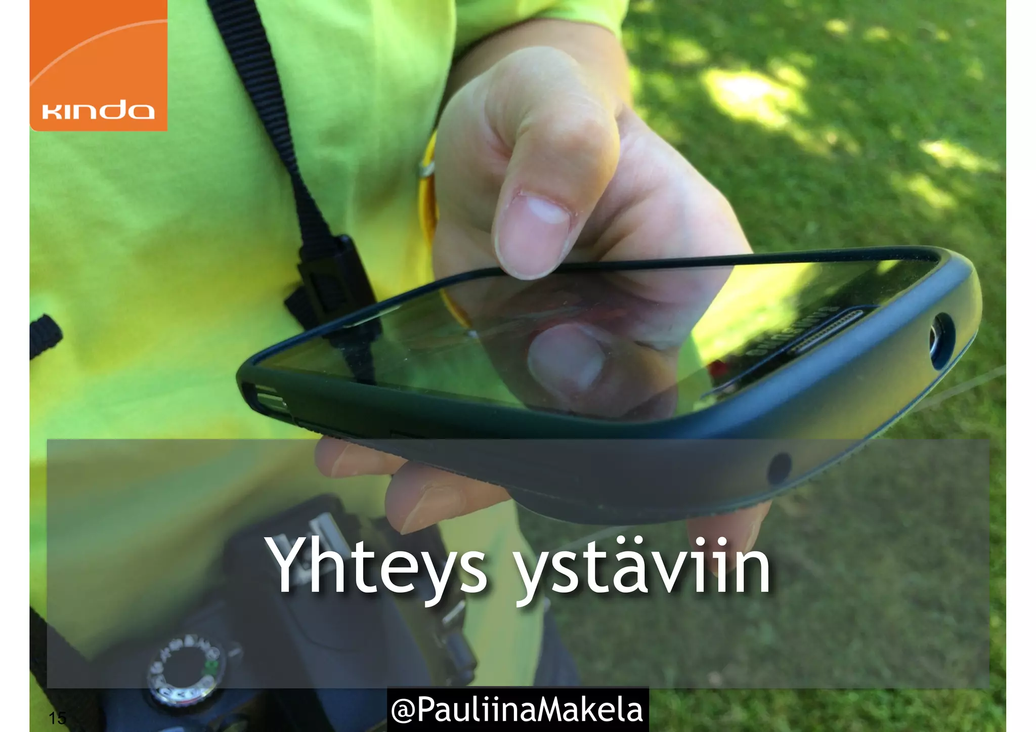 @PauliinaMakela15
Yhteys ystäviin
 