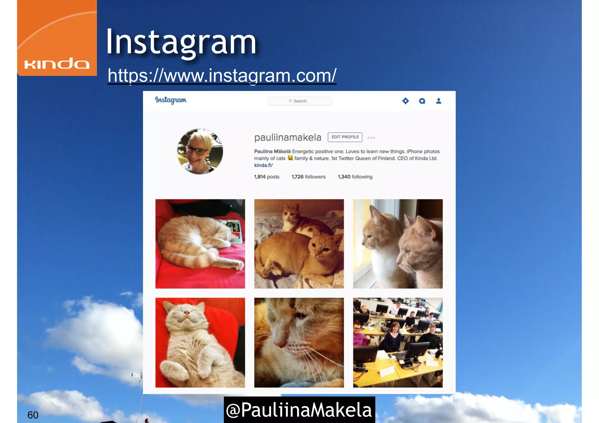 @PauliinaMakela60
Instagram
https://www.instagram.com/
 