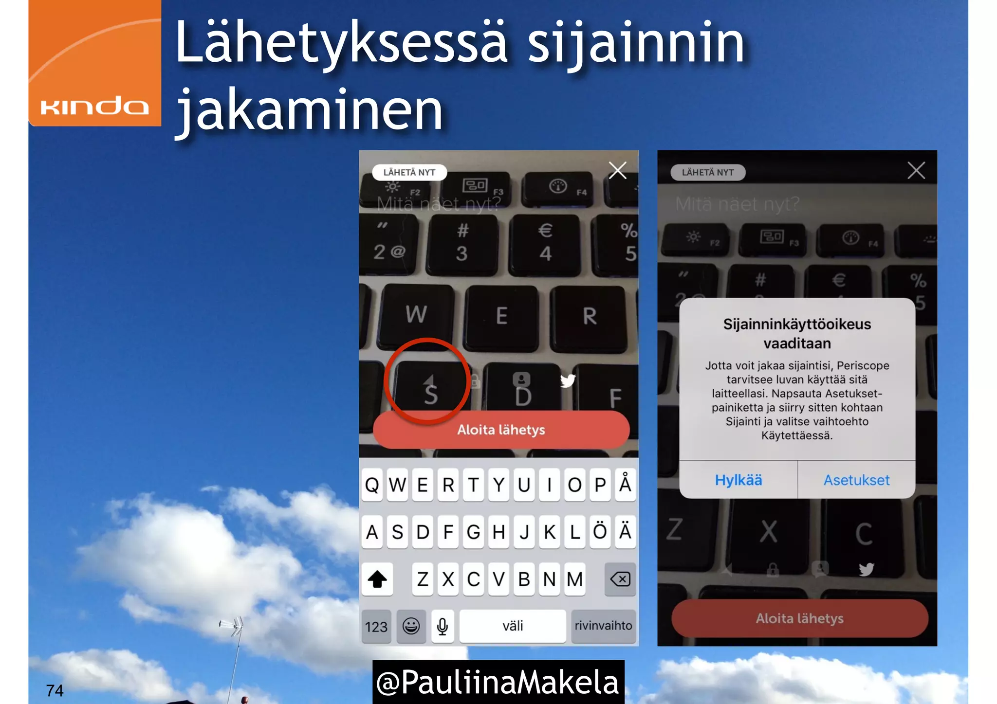 @PauliinaMakela74
Lähetyksessä sijainnin
jakaminen
 