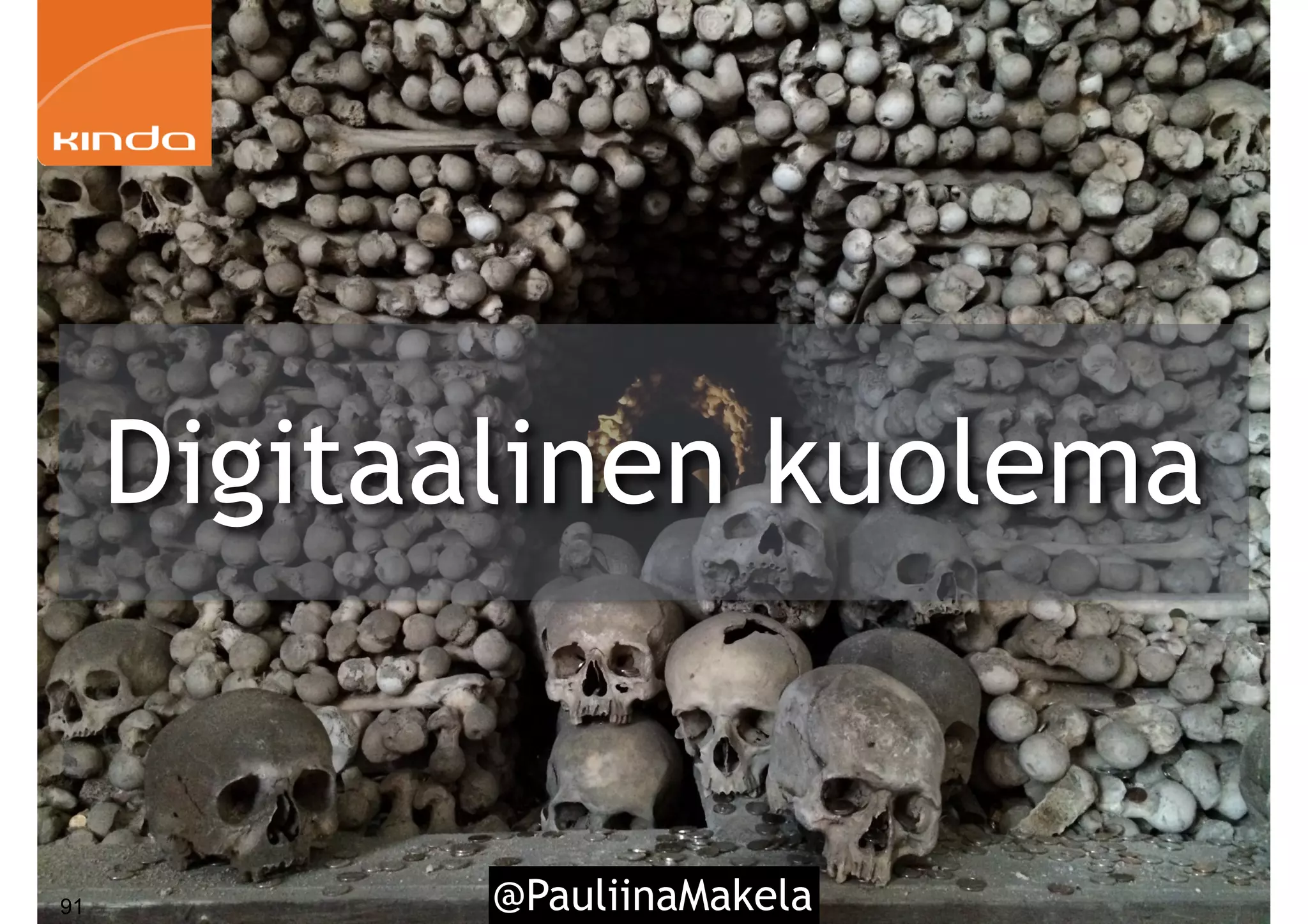 @PauliinaMakela91
Digitaalinen kuolema
 