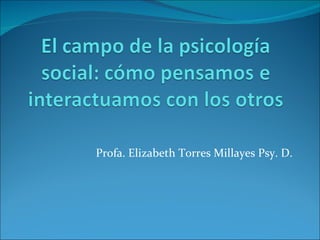 Profa. Elizabeth Torres Millayes Psy. D.  