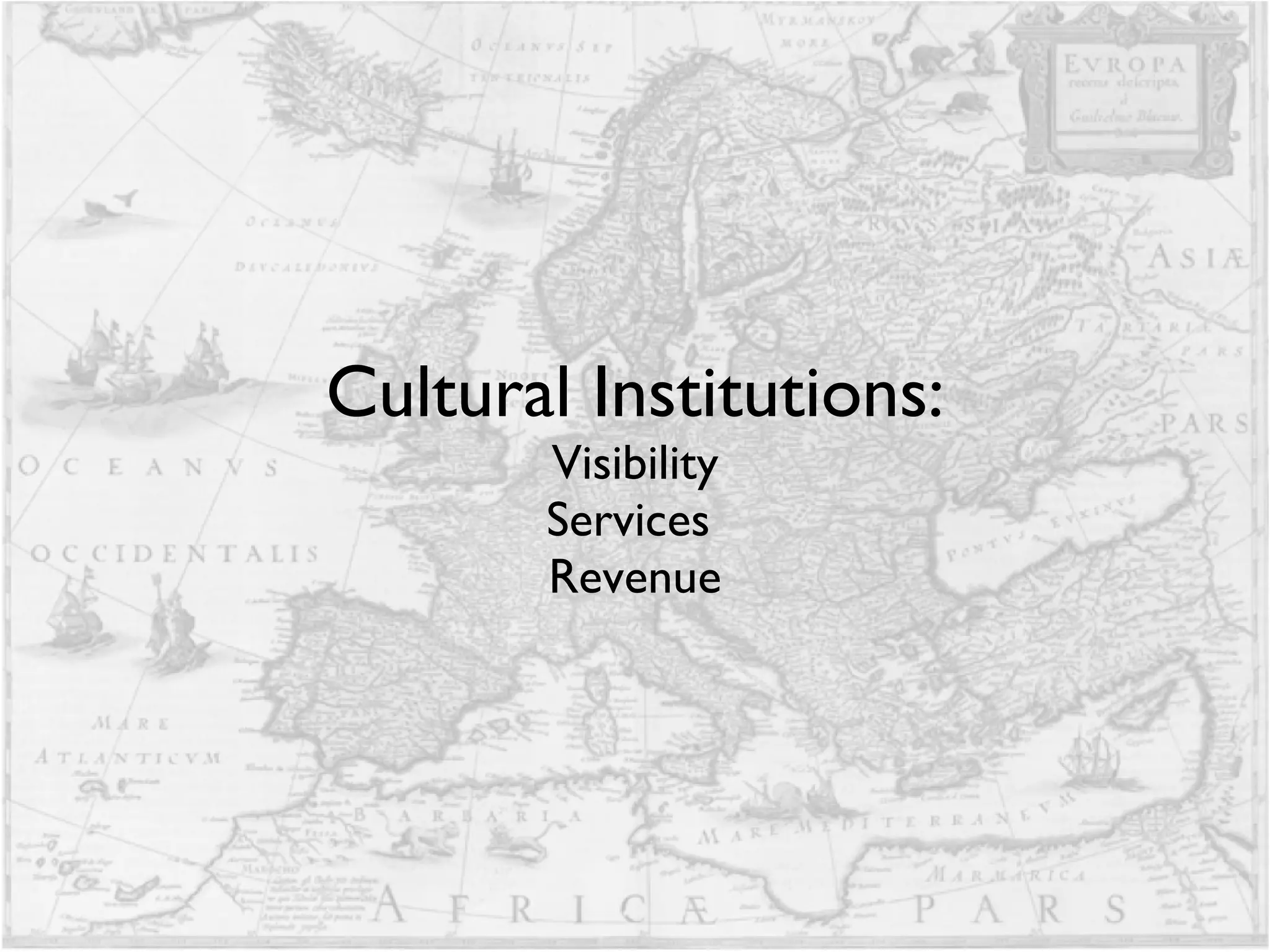 Cultural Institutions: Visibility Services  Revenue 