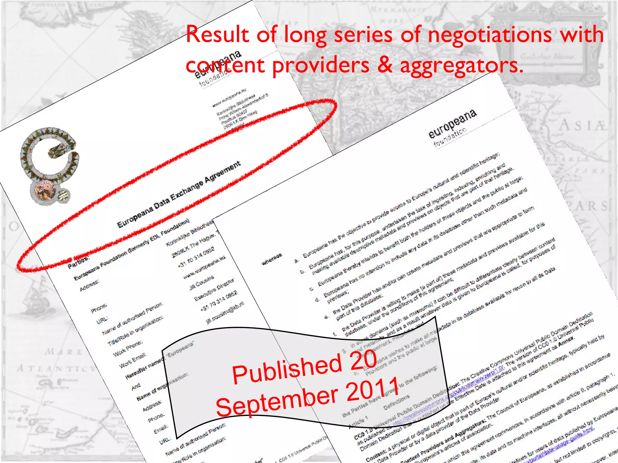 Published 20 September 2011 Published 20 September 2011 Result of long series of negotiations with content providers & aggregators.  