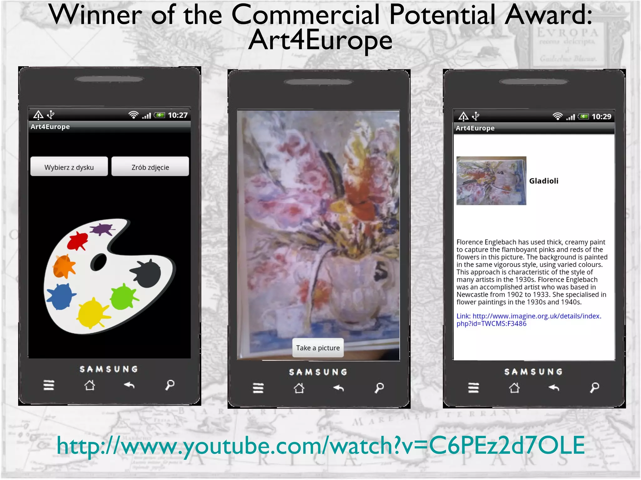 Winner of the Commercial Potential Award: Art4Europe http:// www.youtube.com/watch?v =C6PEz2d7OLE 