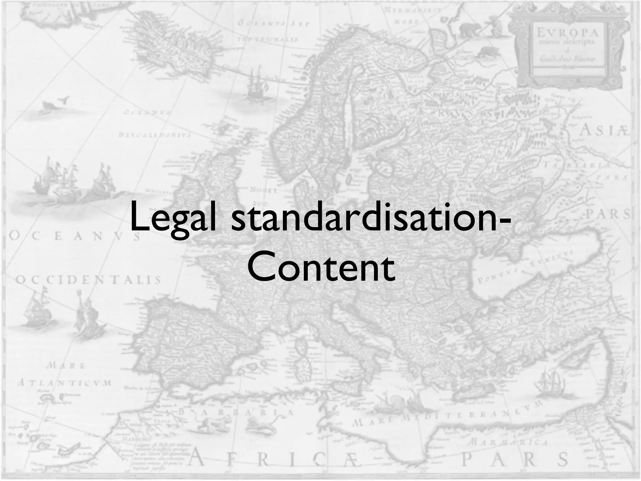 Legal standardisation- Content 