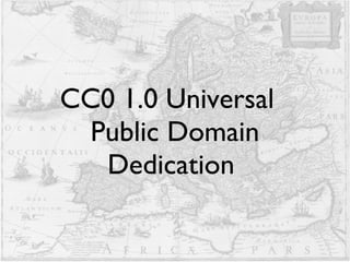 CC0 1.0 Universal  Public Domain Dedication  