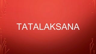 TATALAKSANA
 