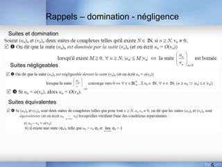 Rappels – domination - négligence
Suites et domination
Suites négligeables
Suites équivalentes
 