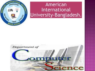 American
International
University-Bangladesh.
 