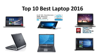 Top 10 Best Laptop 2016
 