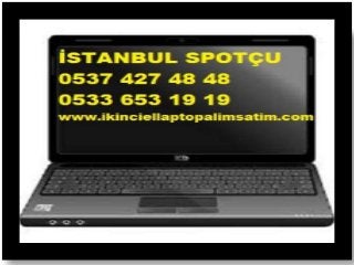 (0537 427 48 48) AVCILAR İKİNCİ EL-LAPTOP-ALANLAR-ALINIR-ALAN YERLER