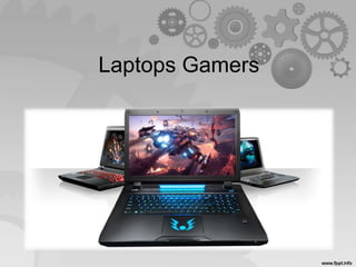 Laptops Gamers
 