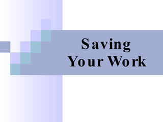 Saving Your Work 