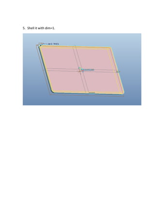 5. Shell it with dim=1.
 
