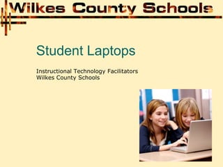 Student Laptops Instructional Technology Facilitators Wilkes County Schools 