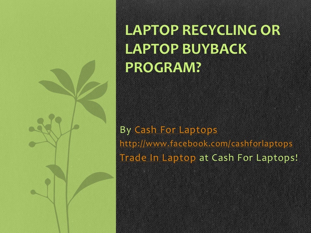 Laptop recycling or laptop buy back program?