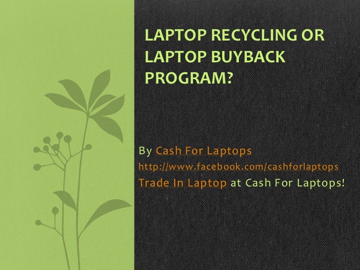 Laptop recycling or laptop buy back program?