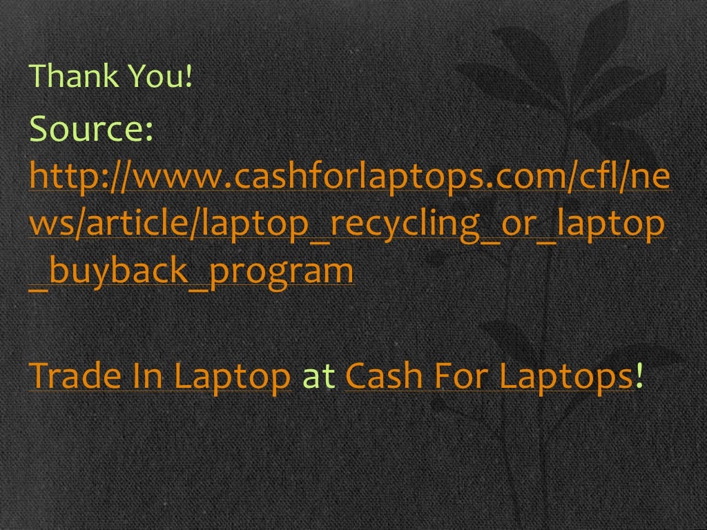 Laptop recycling or laptop buy back program?