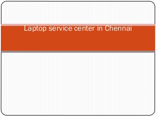 Laptop service center in Chennai
 