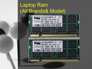 Laptop Ram
(All Brands& Model)

 