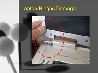 Laptop Hinges Damage

 