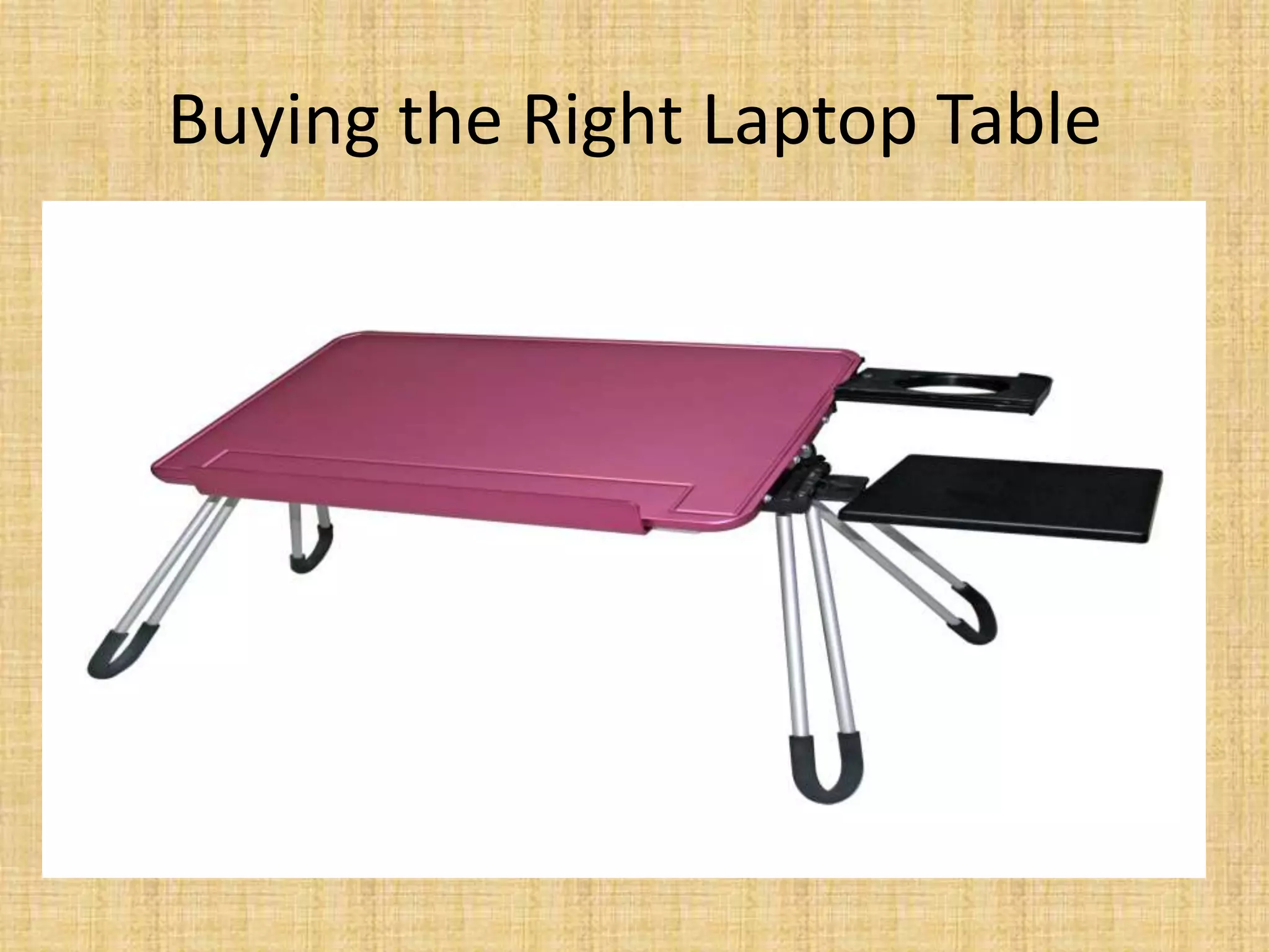 Buying the Right Laptop Table
 