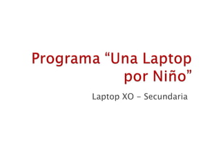 Laptop XO - Secundaria
 