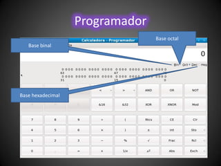 Programador
Base binal
Base octal
Base hexadecimal
 