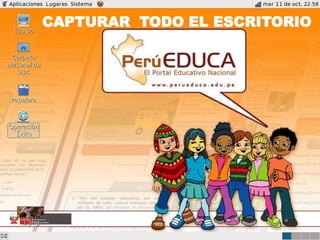 CAPTURAR TODO EL ESCRITORIO
CAPTURAR TODO EL ESCRITORIO
 