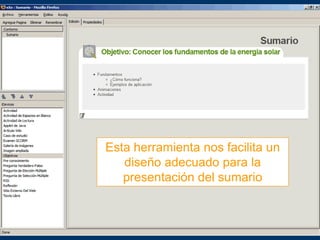 Esta herramienta nos facilita un
diseño adecuado para la
presentación del sumario
 