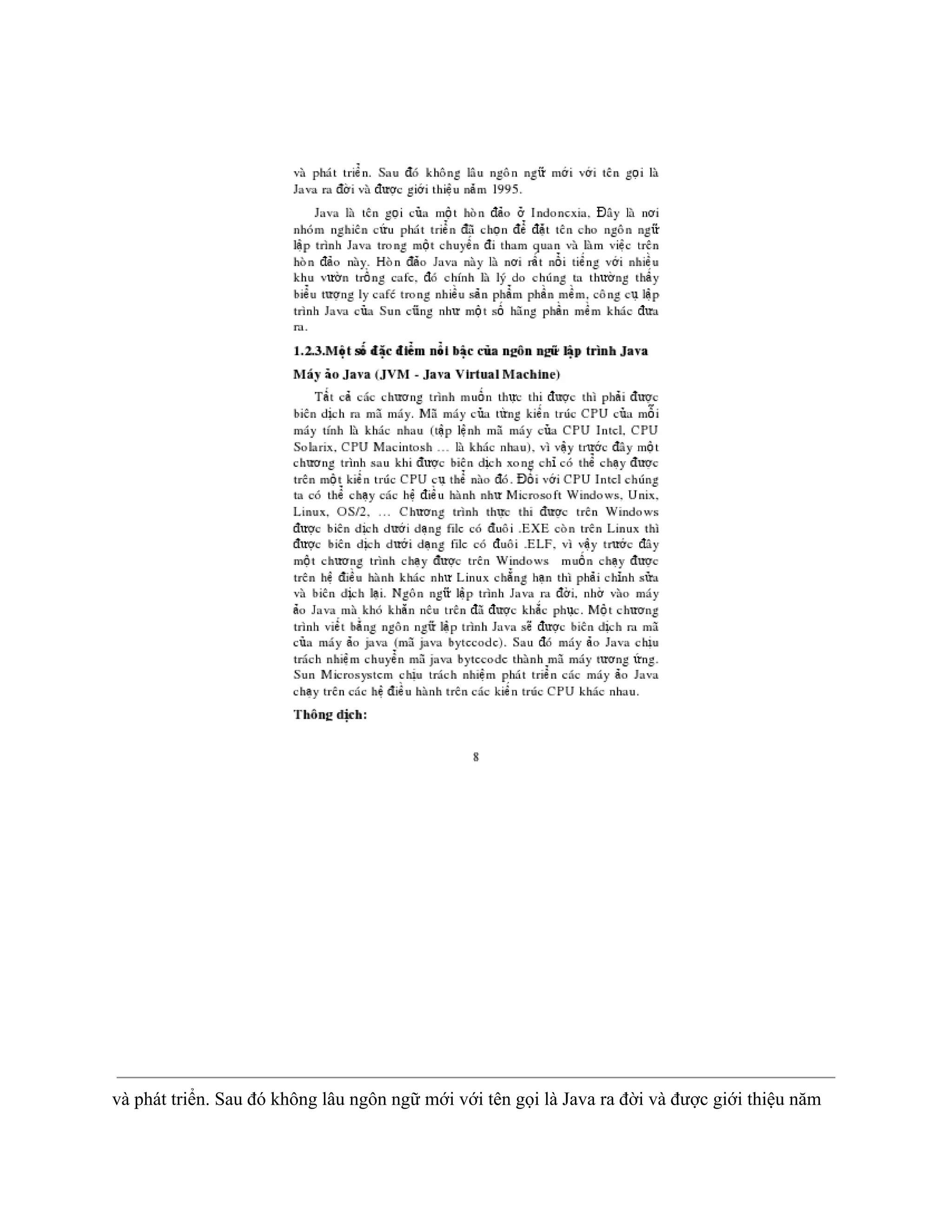  
và phát triển. Sau đó không lâu ngôn ngữ mới với tên gọi là Java ra đời và được giới thiệu năm 
 