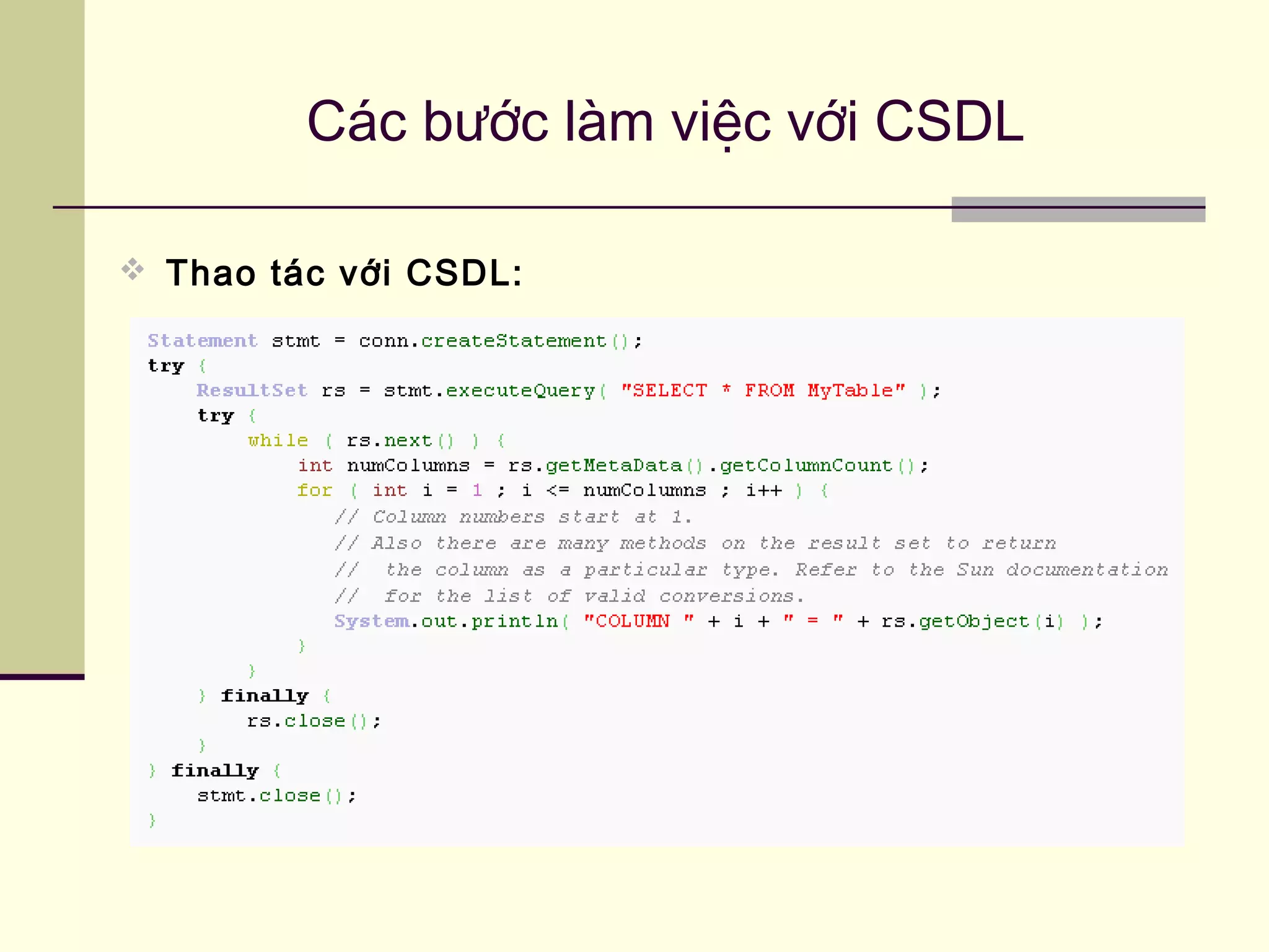 Các bước làm việc với CSDL
 Thao tác với CSDL:
 