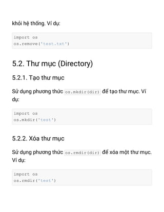 import os
os.remove('test.txt')
os.mkdir(dir)
import os
os.mkdir('test')
os.rmdir(dir)
import os
os.rmdir('test')
 