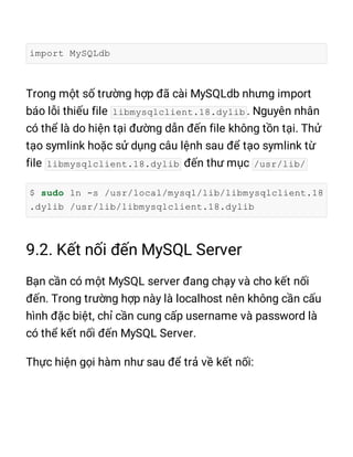 import MySQLdb
libmysqlclient.18.dylib
libmysqlclient.18.dylib /usr/lib/
$ sudo ln -s /usr/local/mysql/lib/libmysqlclient.18
.dylib /usr/lib/libmysqlclient.18.dylib
 
