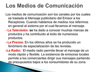 - Ideas: Las campañas de publicidad en contra del tabaco, las de la Dirección General de Tráfico para que los conductores tengan precaución o las campañas contra la droga son ejemplos de promoción de ideas.Partes y elementos El anunciante: Que paga la publicidad.