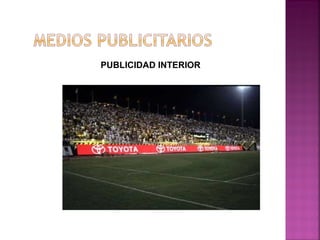PUBLICIDAD INTERIOR
 