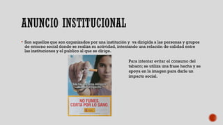  Son aquellos que son organizados por una institución y va dirigida a las personas y grupos
de entorno social donde se re...