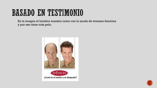 En la imagen el hombre muestra como con la ayuda de svenson funciona
y por eso tiene más pelo.
 