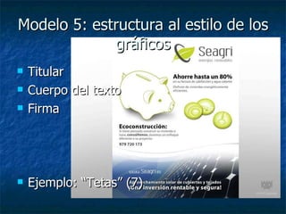 Modelo 5: estructura al estilo de los gráficos Titular Cuerpo del texto Firma Ejemplo: “Tetas” (7) 
