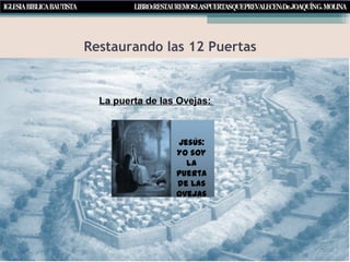 Restaurando las 12 Puertas
La puerta de las Ovejas:
 