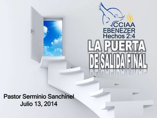 Pastor Serminio Sanchinel
Julio 13, 2014
 