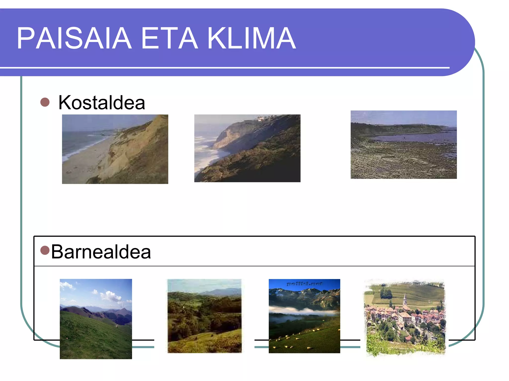 PAISAIA ETA KLIMA Kostaldea Barnealdea 